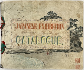 『“JAPANESE EXHIBITION” CATALOGUE.（「日本博覧会」目録）』（ちりめん本）