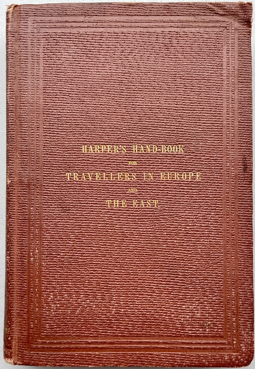 『ハーパー社によるヨーロッパと東方旅行者のためのハンドブック：フランス、ベルギー、オランダ、ドイツ、イタリア、シチリア、エジプト、シリア、トルコ、ギリシャ、スイス、スペイン、ロシア、デンマーク、スウェーデン、イギリスとアイルランド』